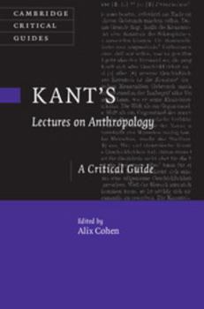 Kant's Lectures on Anthropology: A Critical Guide - Book  of the Cambridge Critical Guides