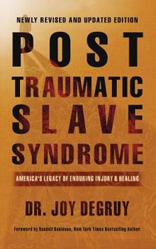 Hardcover Post Traumatic Slave Syndrome, Revised Edition: America's Legacy of Enduring Injury and Healing Book