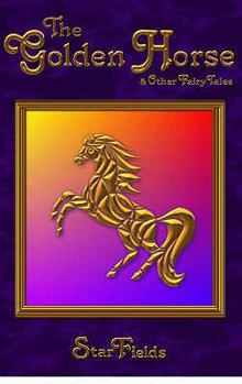 Paperback The Golden Horse: And Other Fairy Tales Book