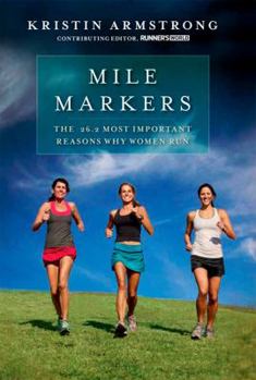 Hardcover Mile Markers: The 26.2 Most Important Reasons Why Women Run Book