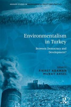 Paperback Environmentalism in Turkey: Between Democracy and Development? Book