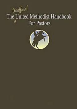 Paperback The Unofficial United Methodist Handbook for Pastors Book