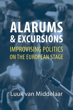 Paperback Alarums and Excursions: Improvising Politics on the European Stage Book