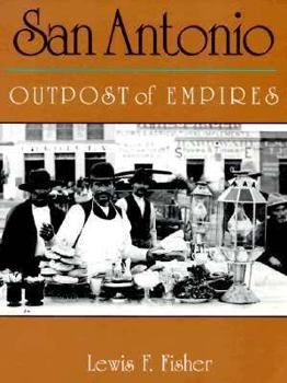 Paperback San Antonio: Outpost of Empires Book