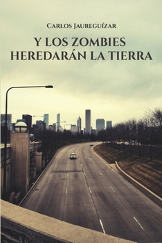 Paperback Y los zombies heredarán la tierra [Spanish] Book