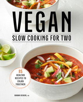 Paperback Vegan Slow Cooking for Two: 85 Healthy Recipes to Enjoy Together Book