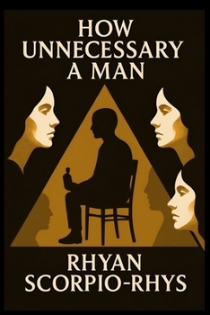 Paperback How Unnecessary A Man Book