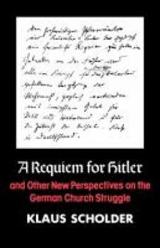 Paperback A Requiem for Hitler and Other New Perspectives on the German Church Struggle Book