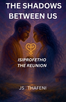 Paperback The Shadows Between Us: Isiprofetho - The Reunion Book