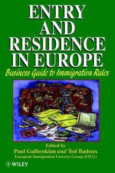 Hardcover Entry and Residence in Europe: Business Guide to Immigration Rules Book