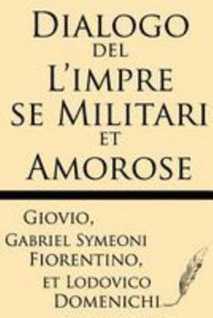 Paperback Dialogo del l'Impre Se Militari Et Amorose [Italian] Book