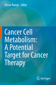 Paperback Cancer Cell Metabolism: A Potential Target for Cancer Therapy Book