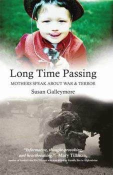 Hardcover Long Time Passing: Mothers Speak about War and Terror Book