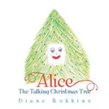 Paperback Alice: The Talking Christmas Tree Book