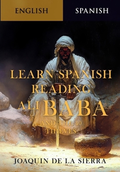 Paperback Learn Spanish Reading Ali Baba and the Forty Thieves: Dual Language Book to Learn Spanish Book
