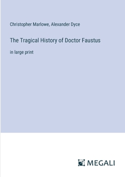 Paperback The Tragical History of Doctor Faustus: in large print Book