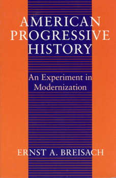 Paperback American Progressive History: An Experiment in Modernization Book