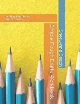 Paperback Simple Rough Drafts Workbook: Writing Steps Series, 2nd of 3 books Book