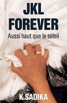 Paperback JKL Forever: Aussi haut que le soleil [French] Book