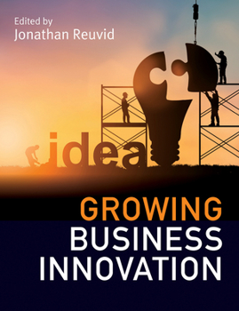 Paperback Growing Business Innovation: Creating, Marketing and Monetising IP Book