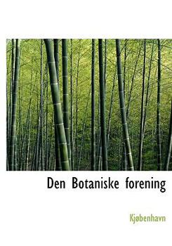Hardcover Den Botaniske Forening [Danish] Book