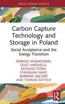 Hardcover Carbon Capture Technology and Storage in Poland: Social Acceptance and the Energy Transition Book