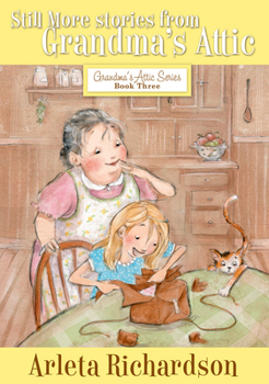 Still More Stories from Grandma's Attic - Book #3 of the Grandma's Attic