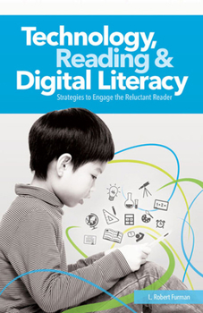 Paperback Technology, Reading & Digital Literacy: Strategies to Engage the Reluctant Reader Book