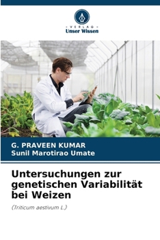 Untersuchungen zur genetischen Variabilität bei Weizen (German Edition)