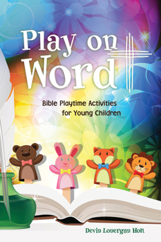 Paperback Play on Word: Bible Playtime Activities for Young Children Book