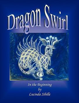Paperback Dragon Swirl: In the Beginning Book