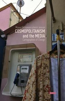 Paperback Cosmopolitanism and the Media: Cartographies of Change Book