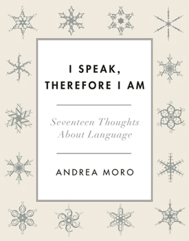 Hardcover I Speak, Therefore I Am: Seventeen Thoughts about Language Book