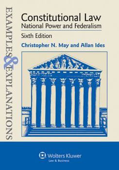 Paperback Examples and Explanations: Constitutional Law: National Power and Federalism, Sixth Edition Book