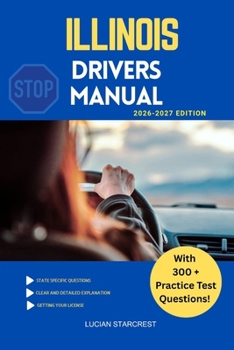 Paperback Illinois Drivers Manual: Comprehensive Guide to Passing the Illinois Drivers Test and Safe Driving Book