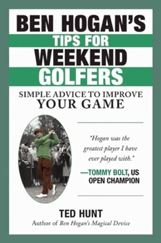 Hardcover Ben Hogan's Tips for Weekend Golfers: Simple Advice to Improve Your Game Book