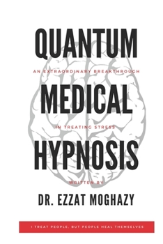 Paperback Quantum Medical Hypnosis: An Extraordinary Breakthrough in Treating Stress Book