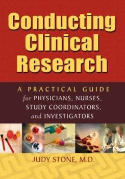 Paperback Conducting Clinical Research: A Practical Guide for Physicians, Nurses, Study Coordinators, and Investigators Book