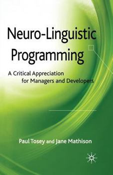 Paperback Neuro-Linguistic Programming: A Critical Appreciation for Managers and Developers Book