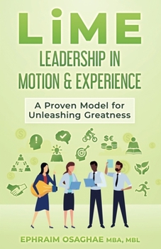 Paperback LiME: Leadership in Motion & Experience: A Proven Model for Unleashing Greatness Book