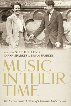 Hardcover Music in Their Time: The Memoirs and Letters of Dora and Hubert Foss Book