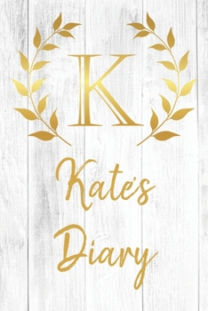 Paperback Kate's Diary: Personalized Diary for Kate / Journal / Notebook - K Monogram Initial & Name - Great Christmas or Birthday Gift Book
