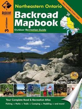 Spiral-bound Backroad Mapbook: Northeastern Ontario: Third Edition (Revised) Book