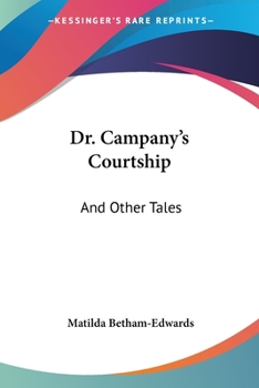 Dr. Campany's Courtship: And Other Tales