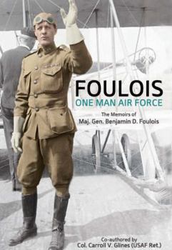 Paperback FOULOIS: One Man Air Force Book