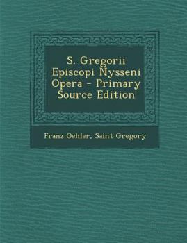 Paperback S. Gregorii Episcopi Nysseni Opera [Greek, Ancient (To 1453)] Book