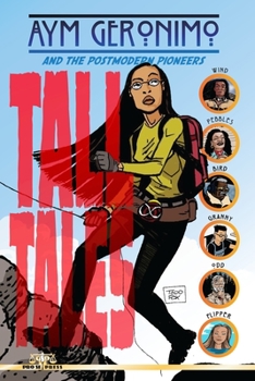 Paperback Aym Geronimo and the PostModern Pioneers: Tall Tales Book