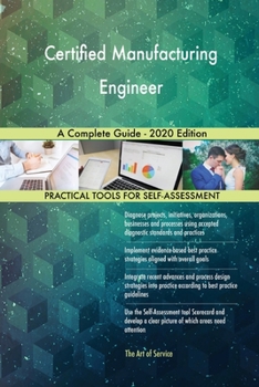 Paperback Certified Manufacturing Engineer A Complete Guide - 2020 Edition Book