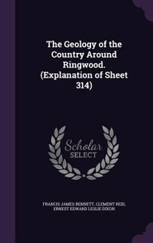 Hardcover The Geology of the Country Around Ringwood. (Explanation of Sheet 314) Book