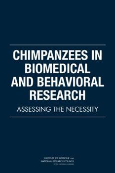 Paperback Chimpanzees in Biomedical and Behavioral Research: Assessing the Necessity Book